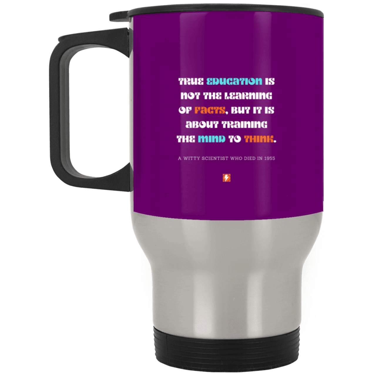 Steel Travel Mug with inspiring Einstein quote: E107 - True education is about learning to think - Color: Silver Purple