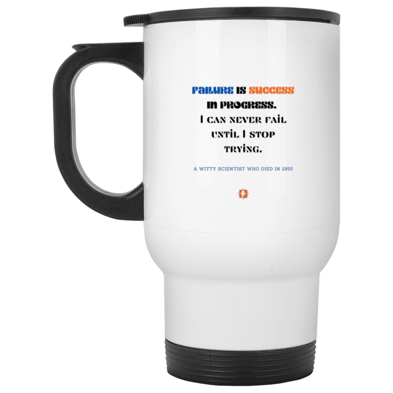 Steel Travel Mug with inspiring Einstein quote: E112 - Failure is success in progress - Color: Silver White