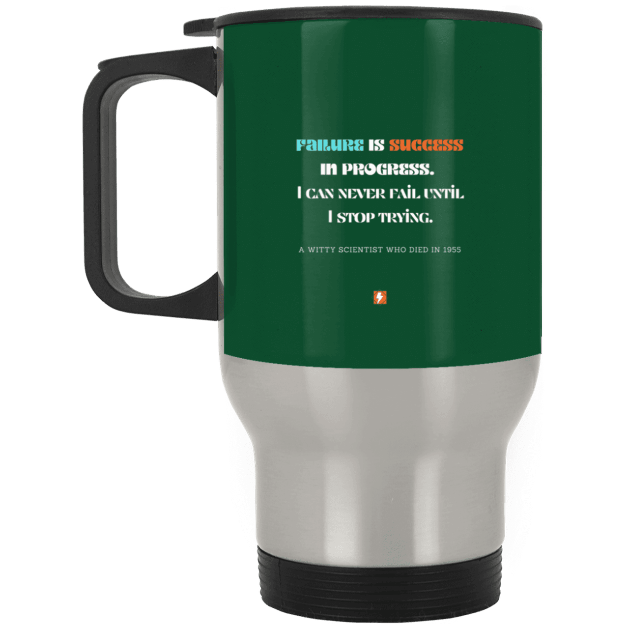 Steel Travel Mug with inspiring Einstein quote: E112 - Failure is success in progress - Color: Silver Forest