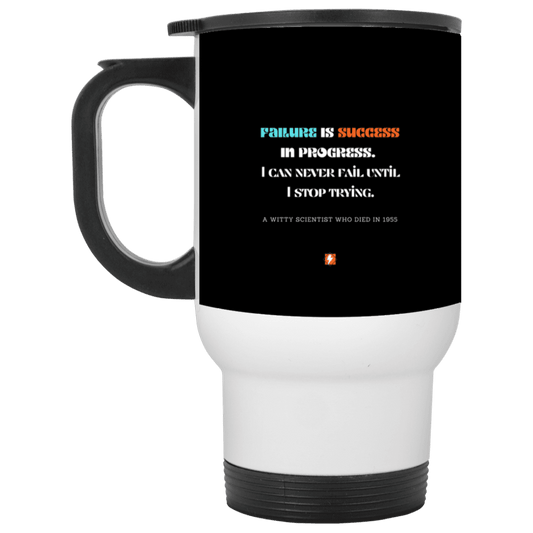 Steel Travel Mug with inspiring Einstein quote: E112 - Failure is success in progress - Color: White Black