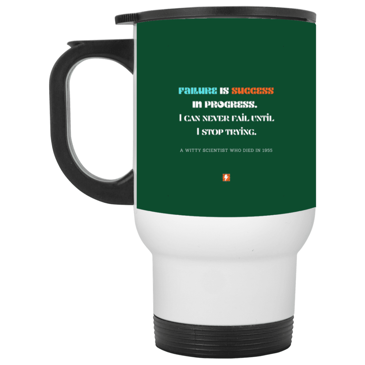 Steel Travel Mug with inspiring Einstein quote: E112 - Failure is success in progress - Color: White Forest