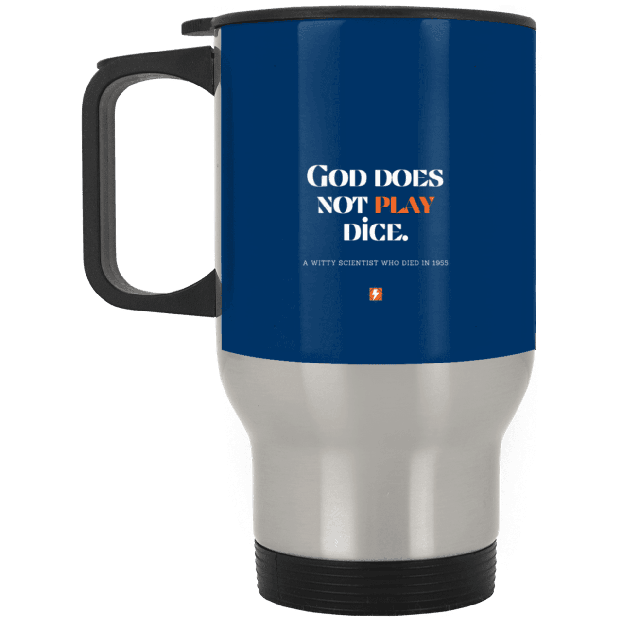 Steel Travel Mug with inspiring Einstein quote: E121 - God does not play dice - Color: Silver Royal