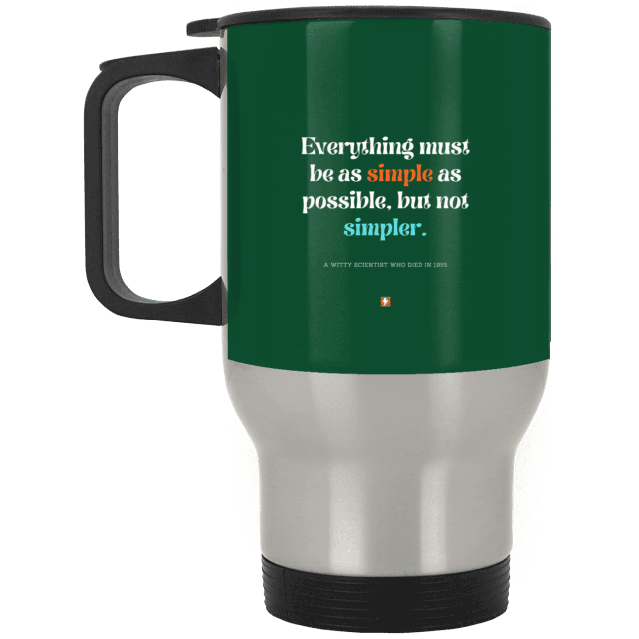 Steel Travel Mug with inspiring Einstein quote: E122 - Everything must be simple but not be simpler - Color: Silver Forest