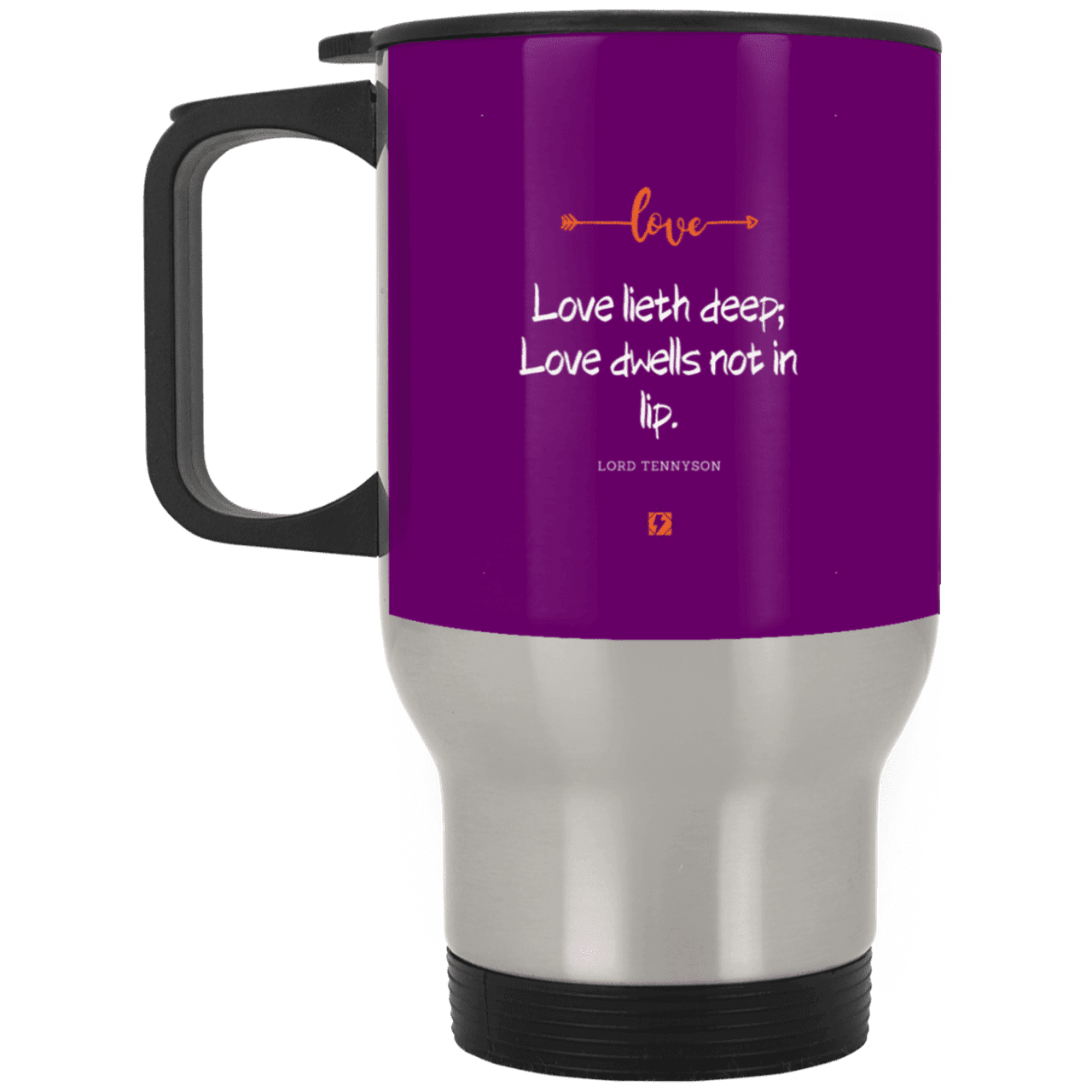 Steel Travel Mug with inspiring Tennyson quote: LT110 - Love is in the depth of the heart - Color: Purple