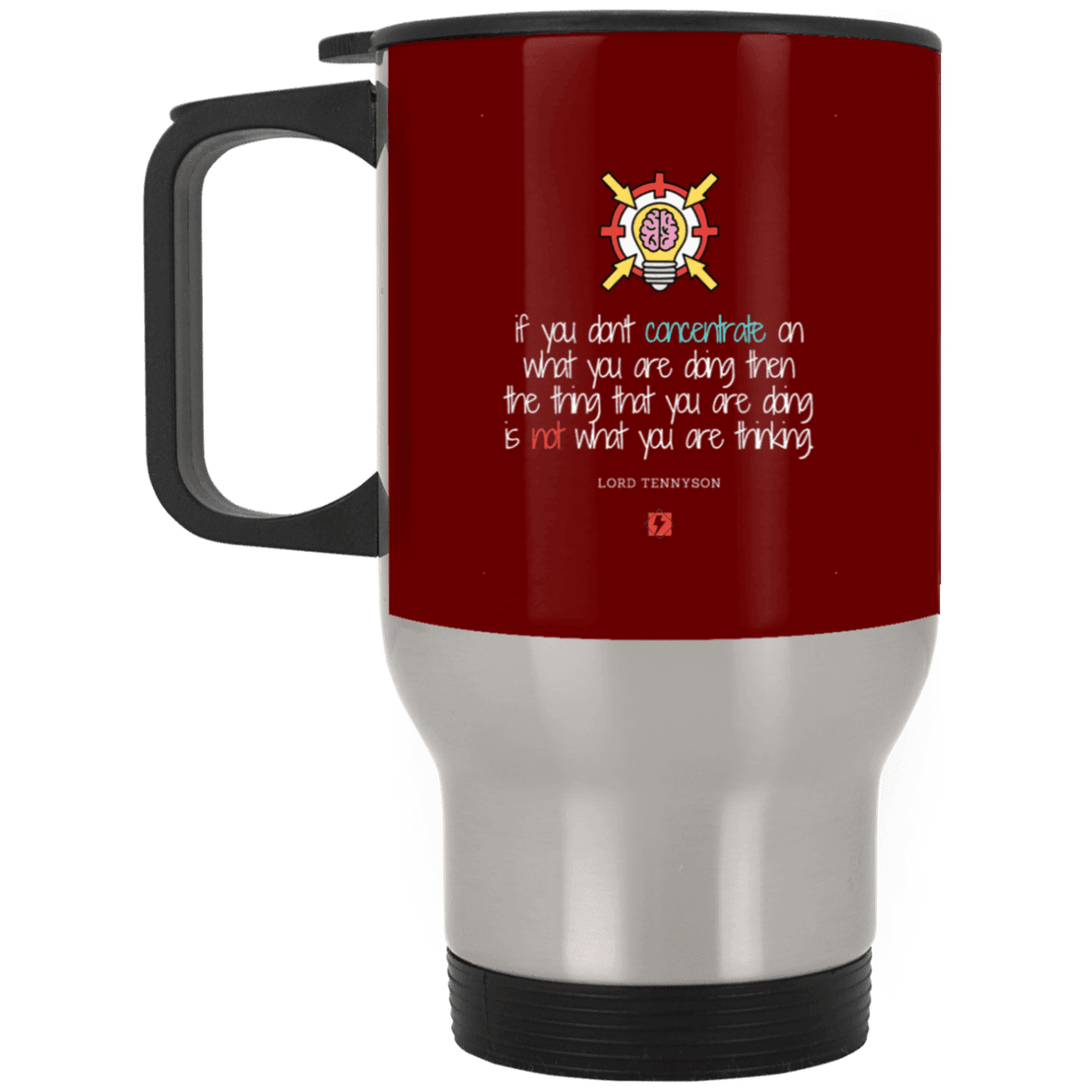 Steel Travel Mug with inspiring Tennyson quote: LT105 - Concentrate on your task - Color: Maroon