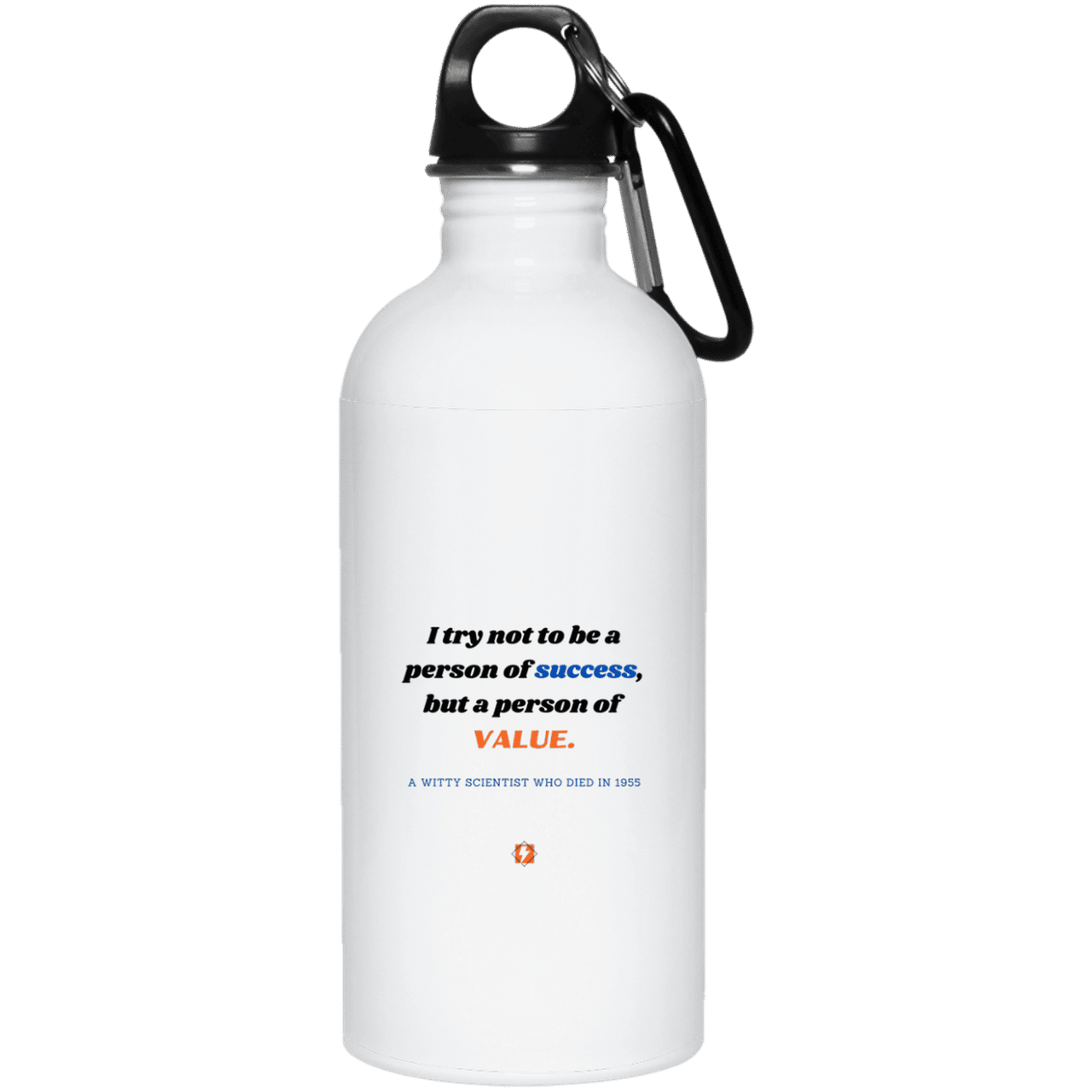 Steel Water Bottle with inspiring Einstein quote: E109 - Strive to be a person of value not success - Color: Plain White