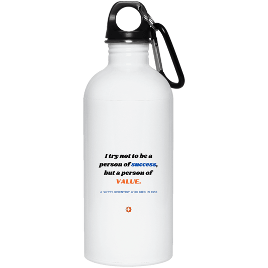 Steel Water Bottle with inspiring Einstein quote: E109 - Strive to be a person of value not success - Color: Plain White