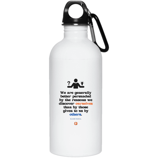 Steel Water Bottle with inspiring Pascal quote: BP115 - The path of persuation involves self-discovery - Color: Plain White