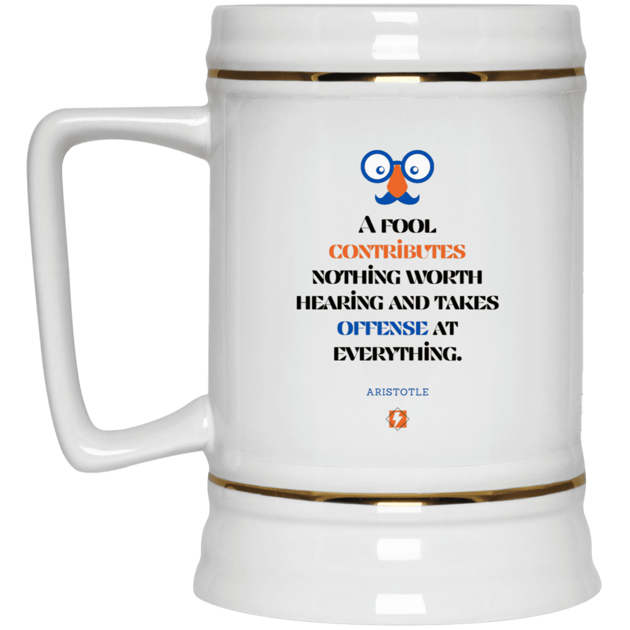 Ceramic Beer Stein Mug with inspiring Aristotle quote: A102 - Fools contribute only offense - Color: Plain White