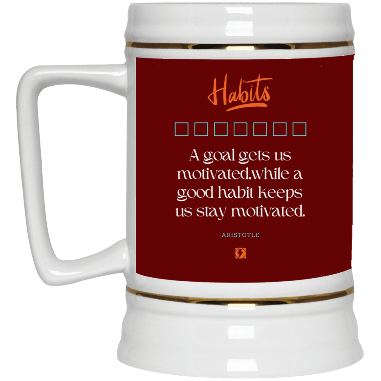 Ceramic Beer Stein Mug with inspiring Aristotle quote: A104 - Goals and habits work together - Color: Maroon