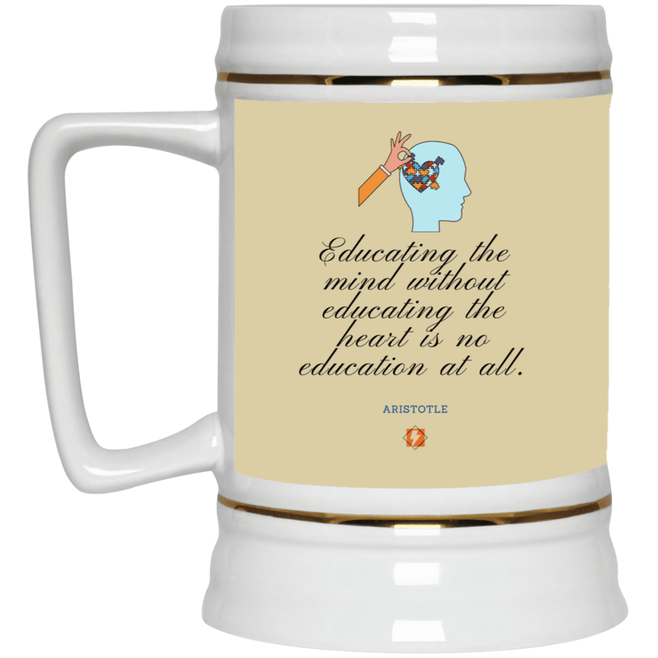 Ceramic Beer Stein Mug with inspiring Aristotle quote: A110 - Education must include the heart - Color: Tan