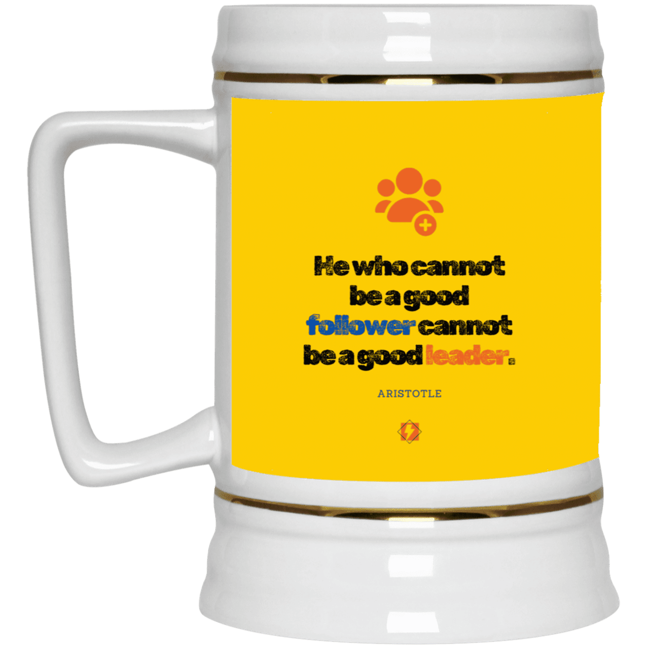 Ceramic Beer Stein Mug with inspiring Aristotle quote: A113 - True leaders know how to follow - Color: Athletic Gold