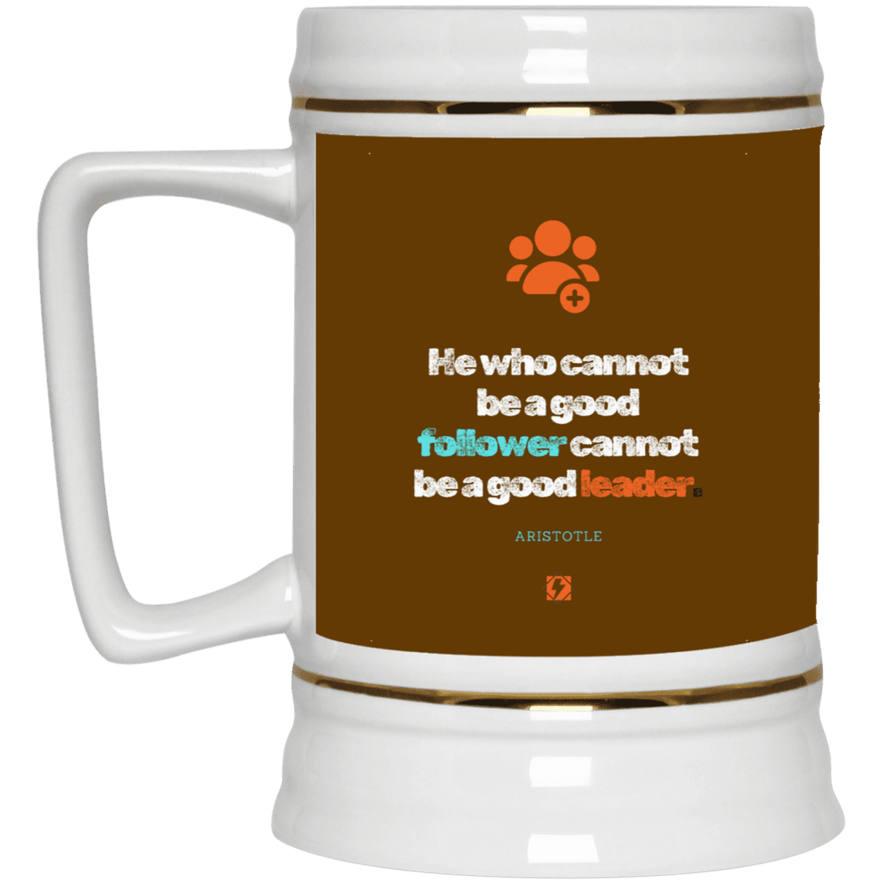 Ceramic Beer Stein Mug with inspiring Aristotle quote: A113 - True leaders know how to follow - Color: Brown