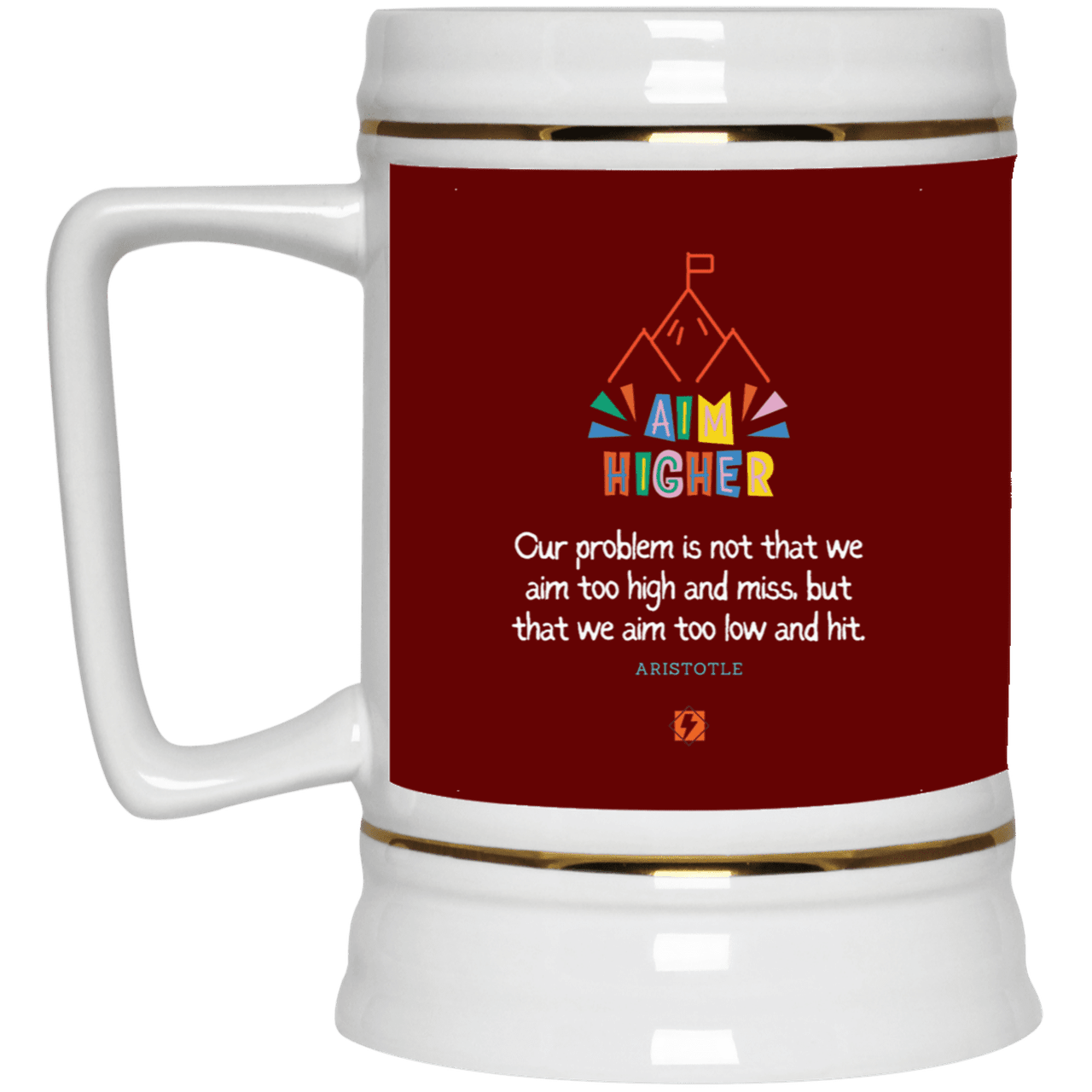 Ceramic Beer Stein Mug with inspiring Aristotle quote: A122 - Aim higher #1 - Color: Maroon