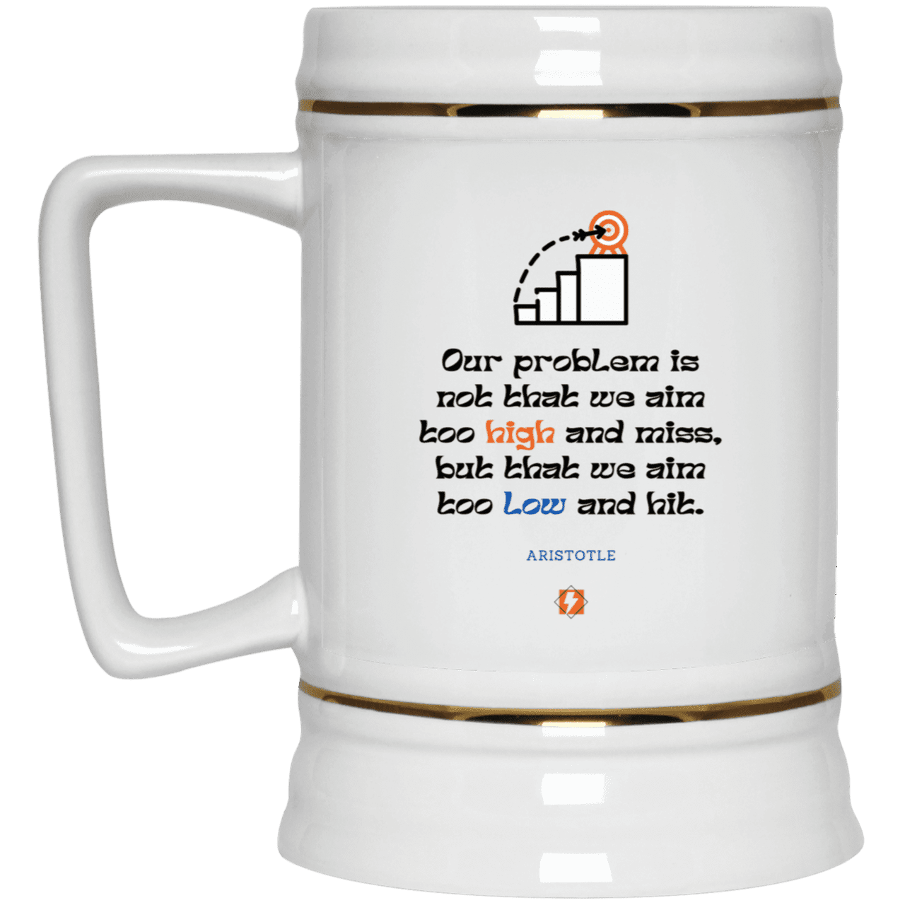 Ceramic Beer Stein Mug with inspiring Aristotle quote: A123 - Aim Higher #2 - Color: Plain White