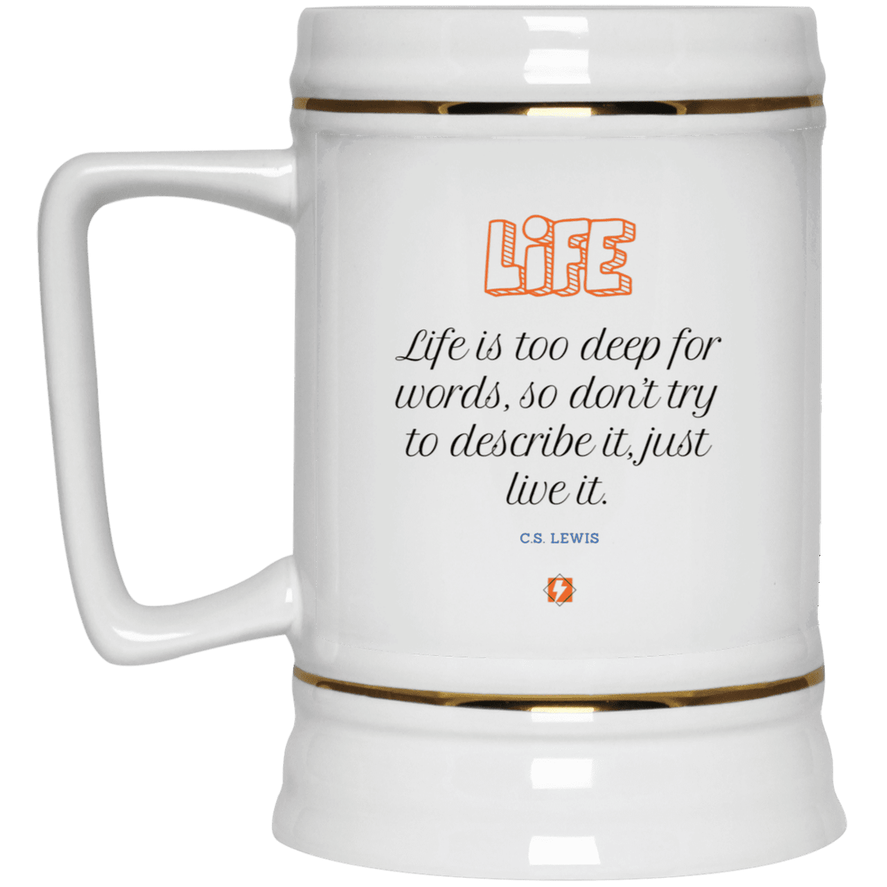 Ceramic Beer Stein Mug with inspiring CS Lewis quote: CS107 - Life is too deep for words - Color: Plain White