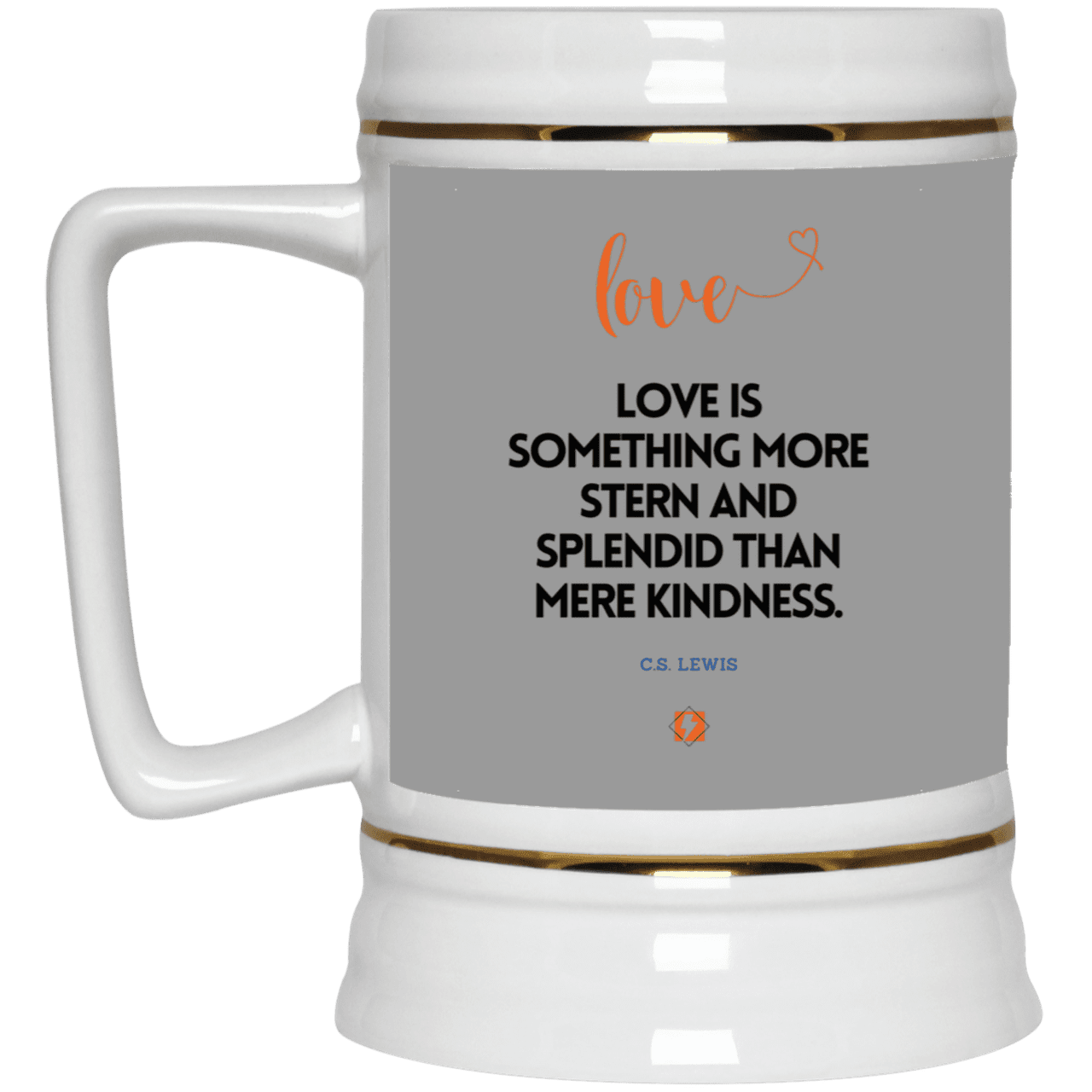 Ceramic Beer Stein Mug with inspiring CS Lewis quote: CS109 - Love is more than kindness - Color: Gray