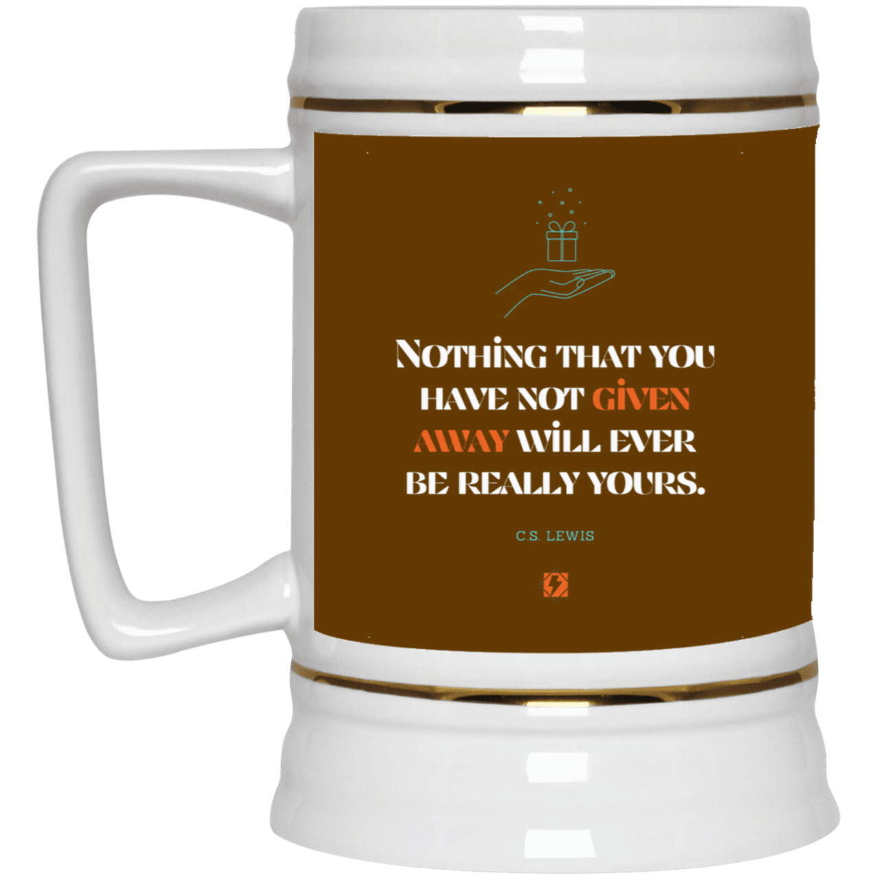 Ceramic Beer Stein Mug with inspiring CS Lewis quote: CS111 - Give away to possess it - Color: Brown