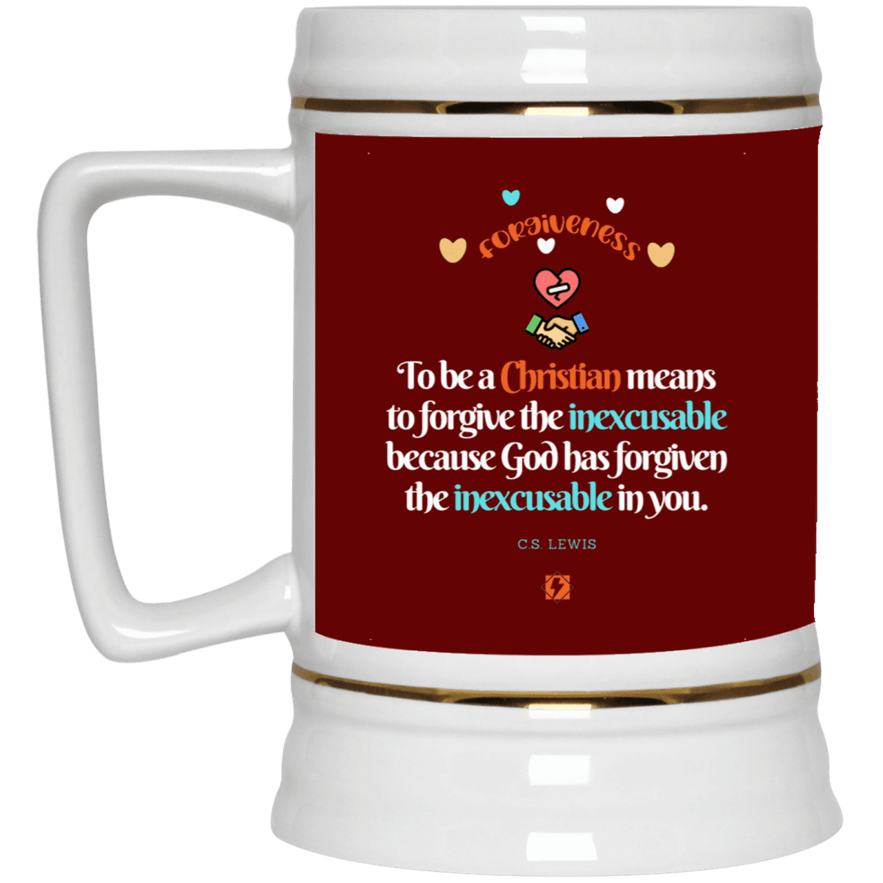 Ceramic Beer Stein Mug with inspiring CS Lewis quote: CS116 - Forgive the inexcusable - Color: Maroon