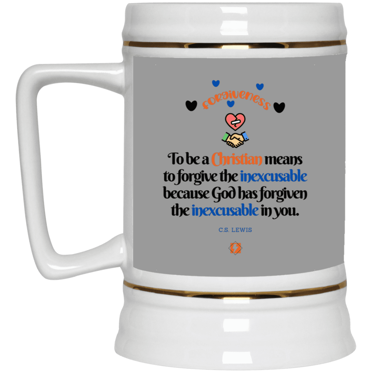 Ceramic Beer Stein Mug with inspiring CS Lewis quote: CS116 - Forgive the inexcusable - Color: Gray