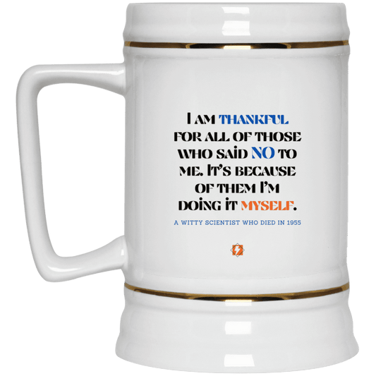 Ceramic Beer Stein Mug with inspiring Einstein quote: E102 - I am thankful for all of those who said NO to me - Color: Plain White