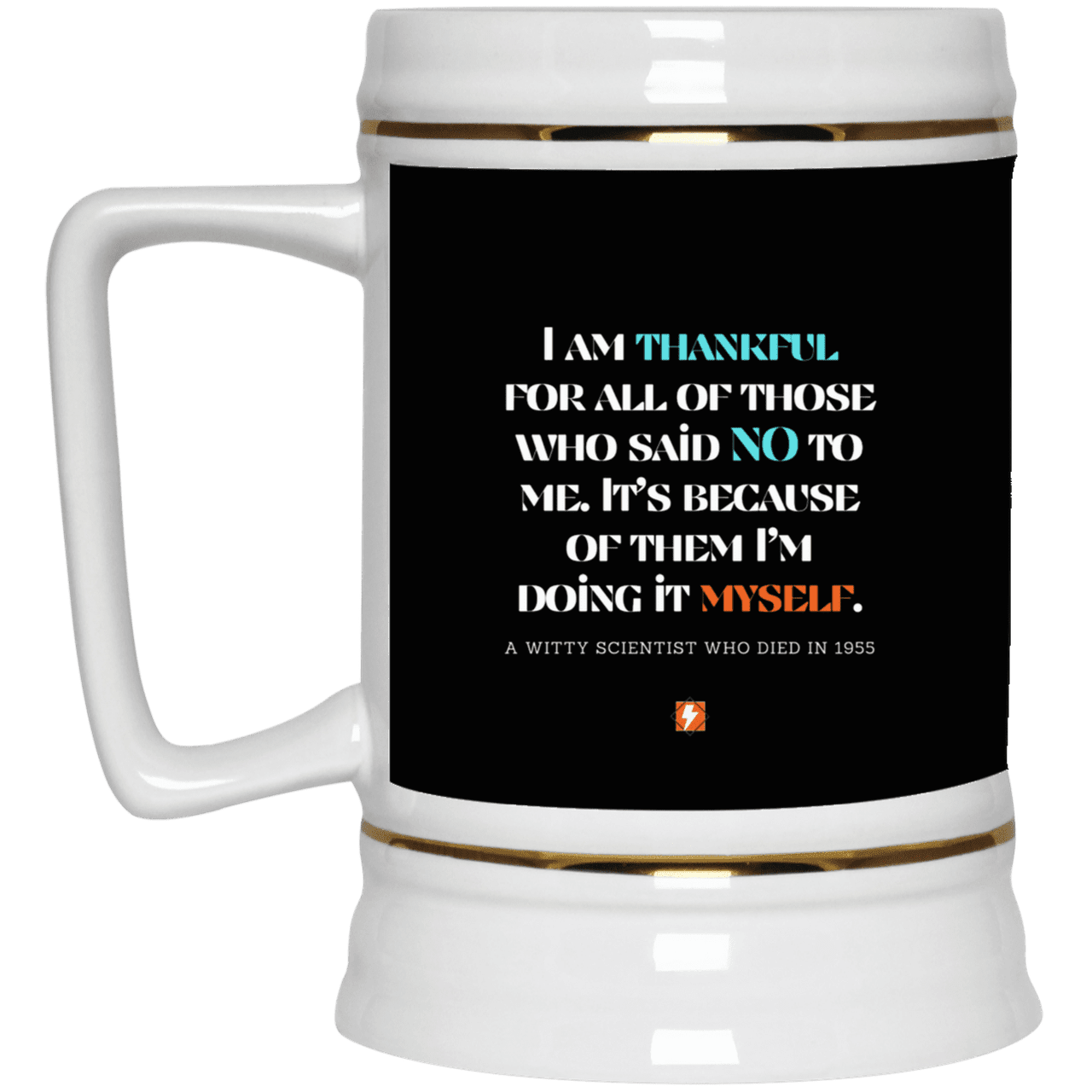 Ceramic Beer Stein Mug with inspiring Einstein quote: E102 - I am thankful for all of those who said NO to me - Color: Black