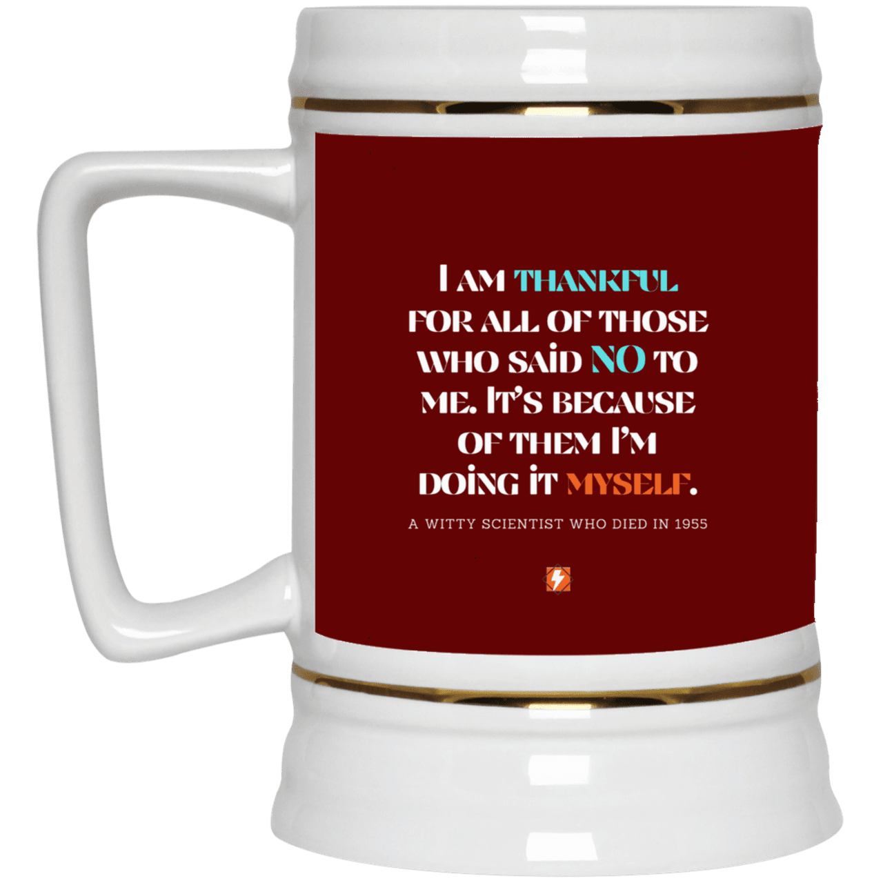 Ceramic Beer Stein Mug with inspiring Einstein quote: E102 - I am thankful for all of those who said NO to me - Color: Maroon