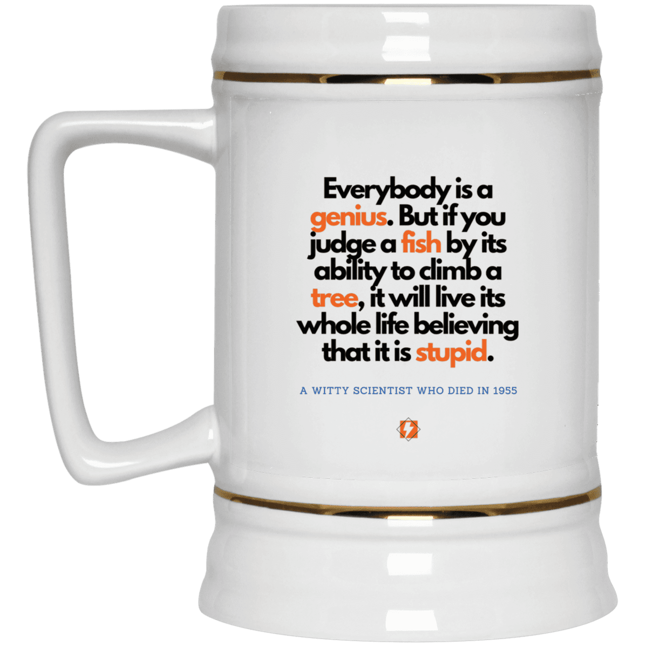 Ceramic Beer Stein Mug with inspiring Einstein quote: E103 - Everybody is a genius - Color: Plain White