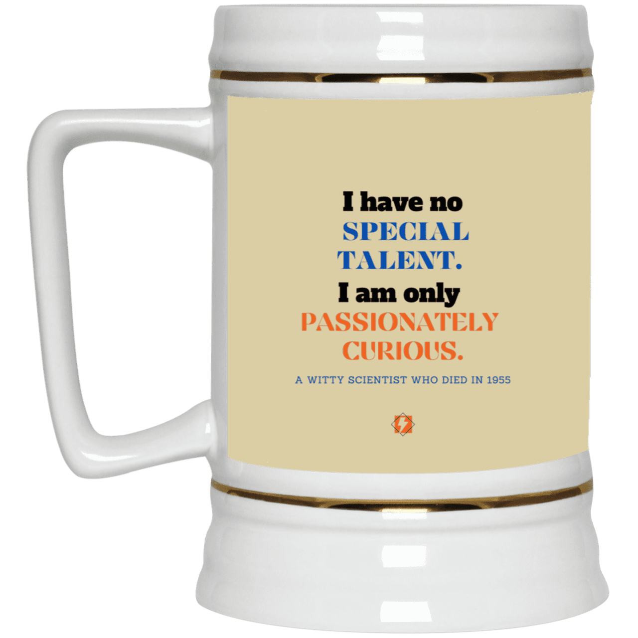 Ceramic Beer Stein Mug with inspiring Einstein quote: E105 - I am only passionately curious - Color: Tan