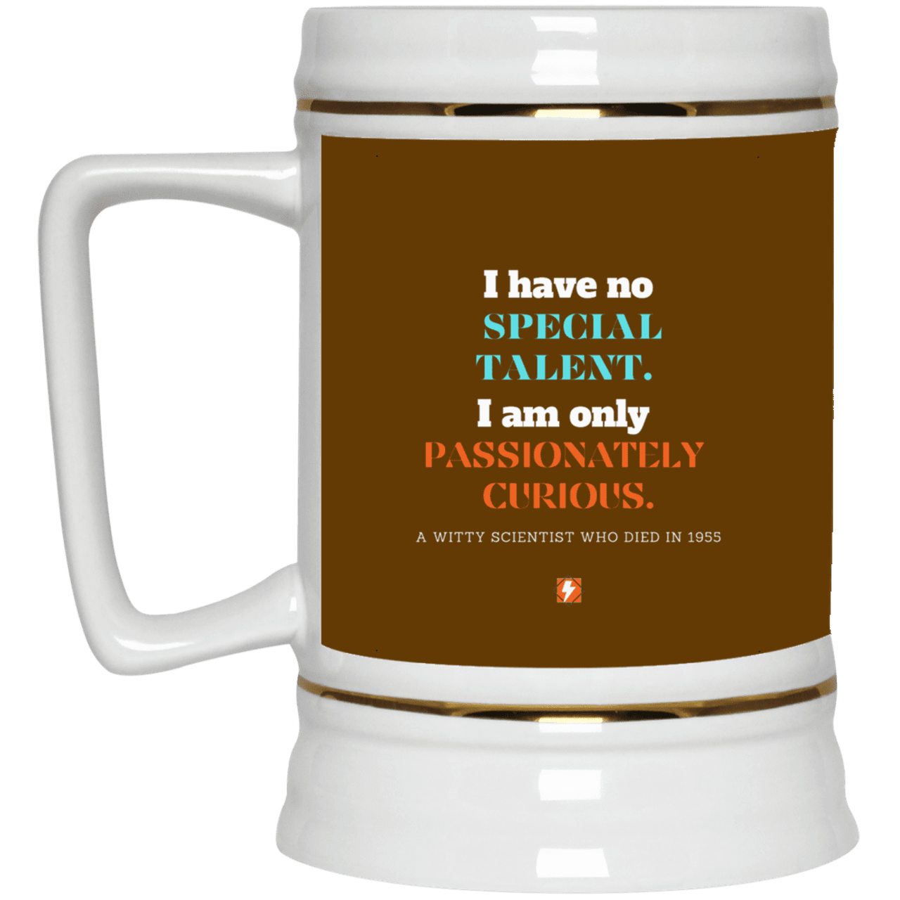 Ceramic Beer Stein Mug with inspiring Einstein quote: E105 - I am only passionately curious - Color: Brown