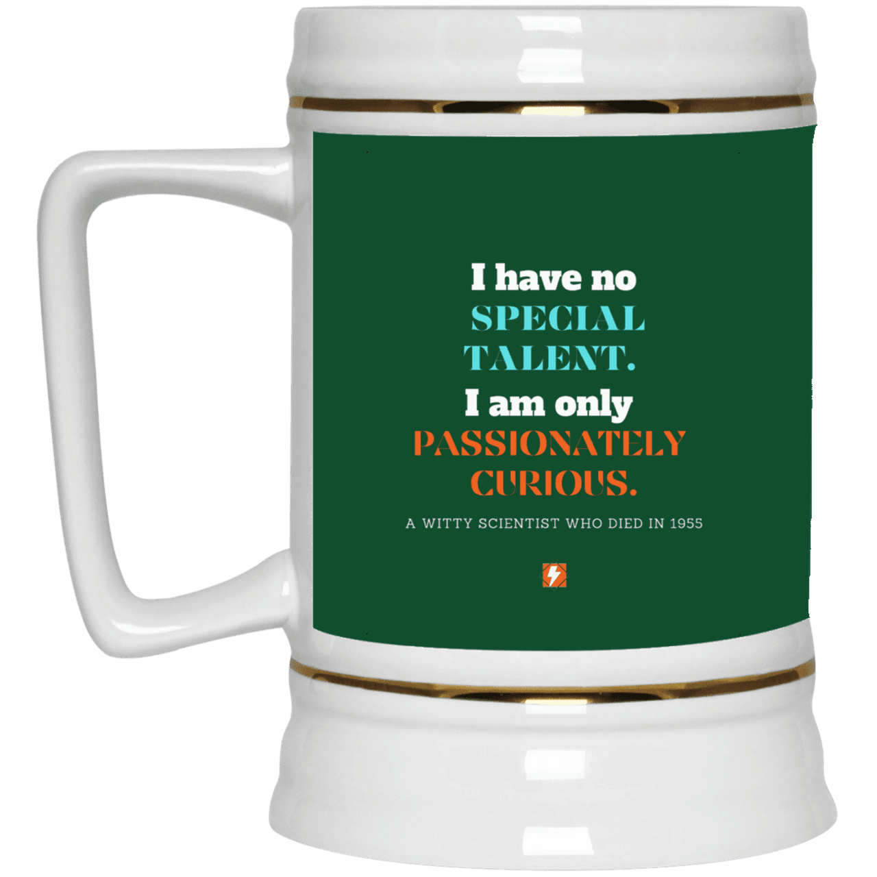 Ceramic Beer Stein Mug with inspiring Einstein quote: E105 - I am only passionately curious - Color: Forest