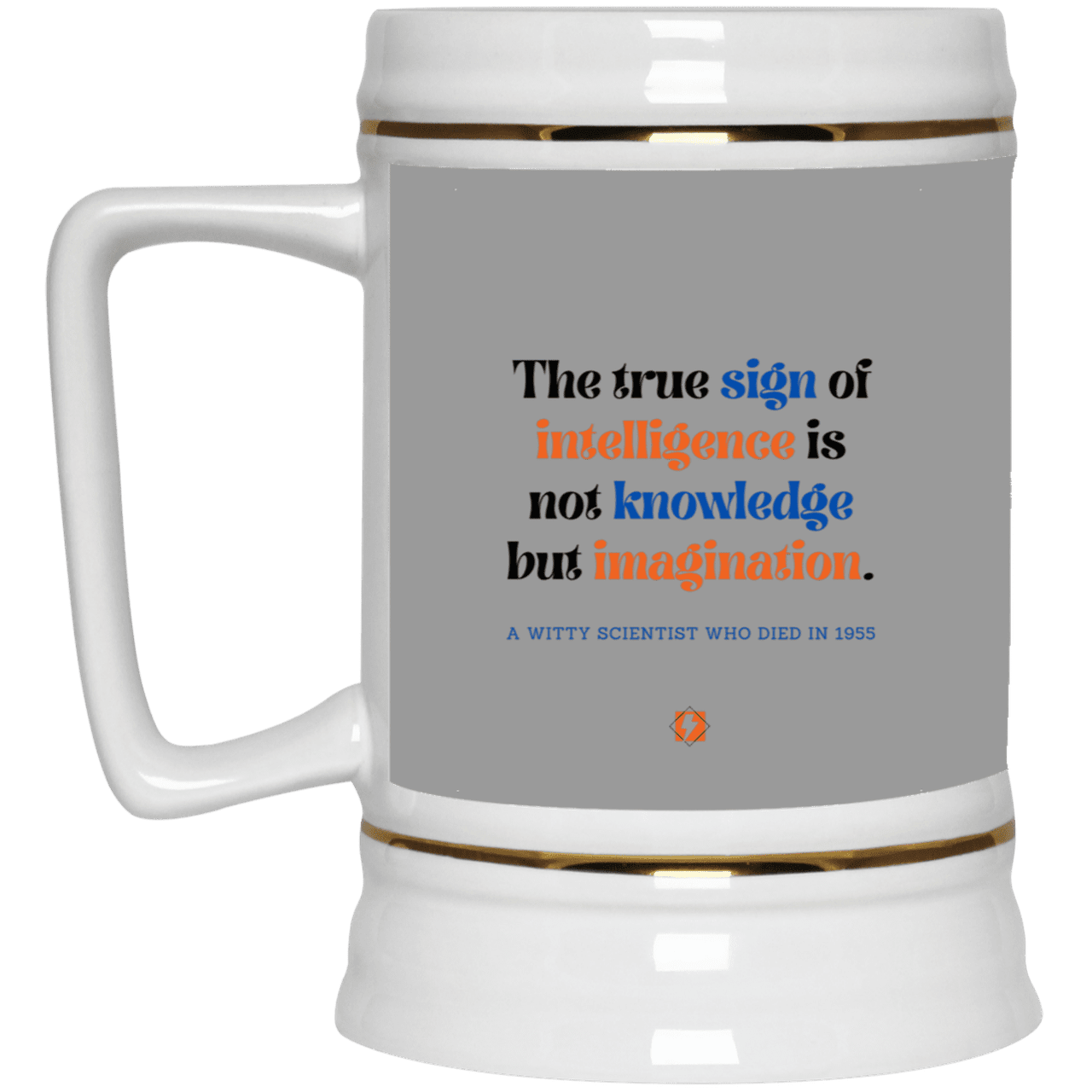 Ceramic Beer Stein Mug with inspiring Einstein quote: E106 - True sign of intelligence is imagination - Color: Gray