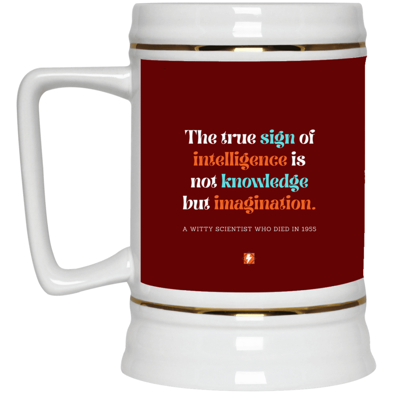 Ceramic Beer Stein Mug with inspiring Einstein quote: E106 - True sign of intelligence is imagination - Color: Maroon