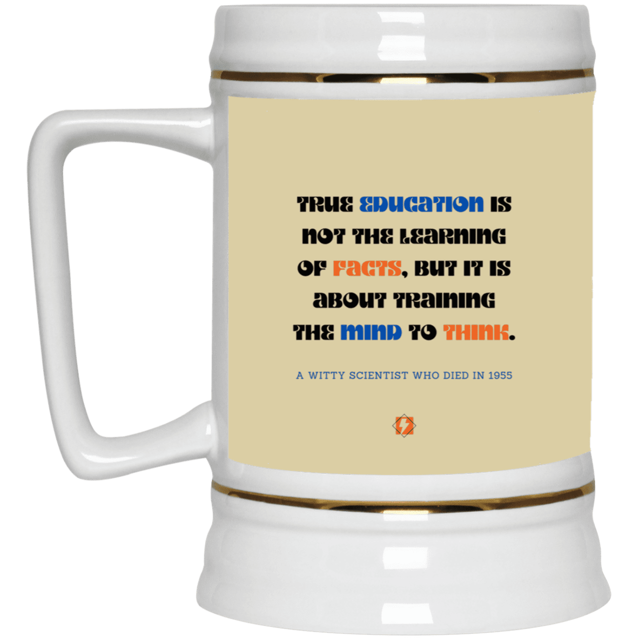 Ceramic Beer Stein Mug with inspiring Einstein quote: E107 - True education is about learning to think - Color: Tan