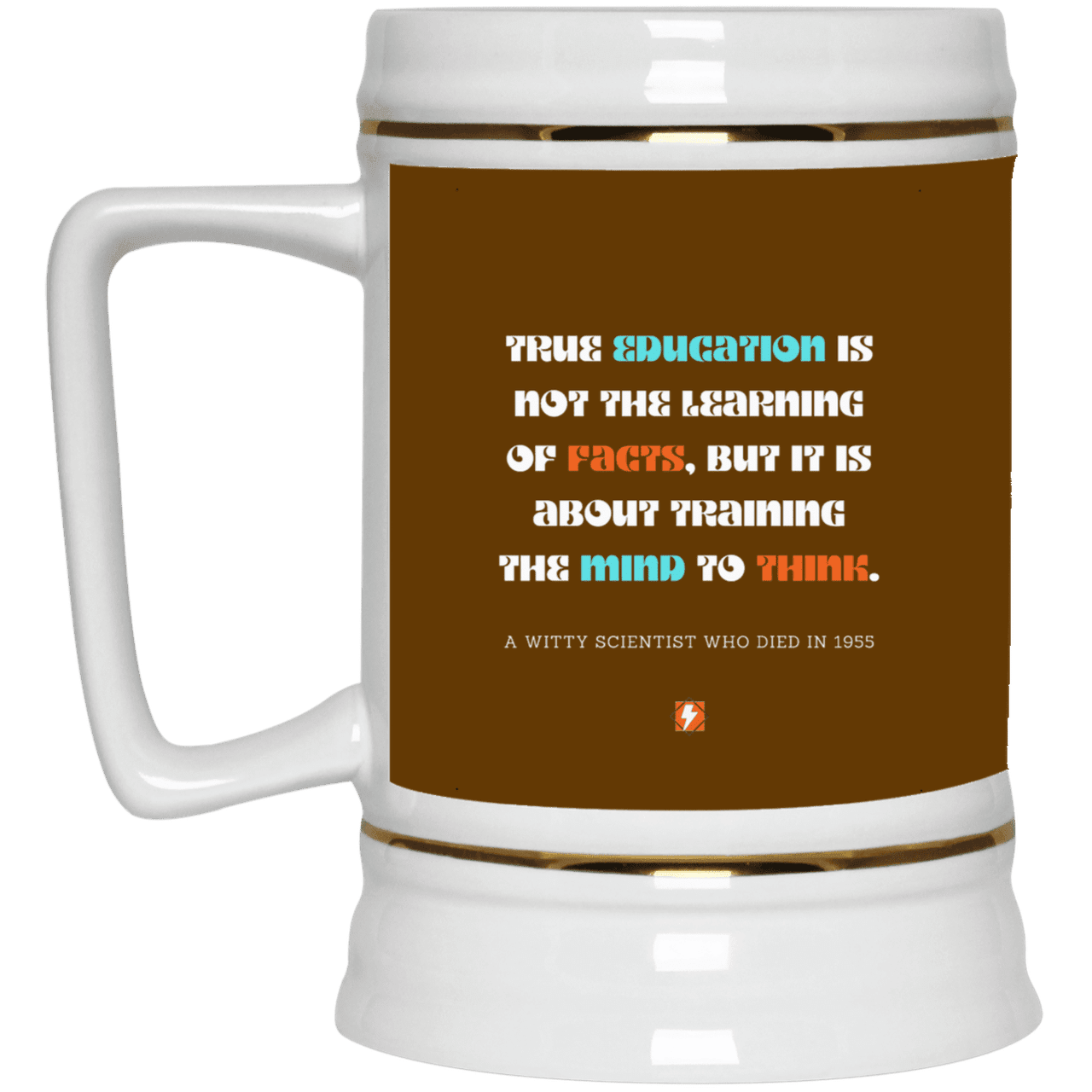 Ceramic Beer Stein Mug with inspiring Einstein quote: E107 - True education is about learning to think - Color: Brown