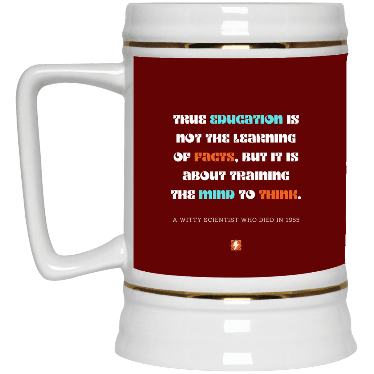 Ceramic Beer Stein Mug with inspiring Einstein quote: E107 - True education is about learning to think - Color: Maroon