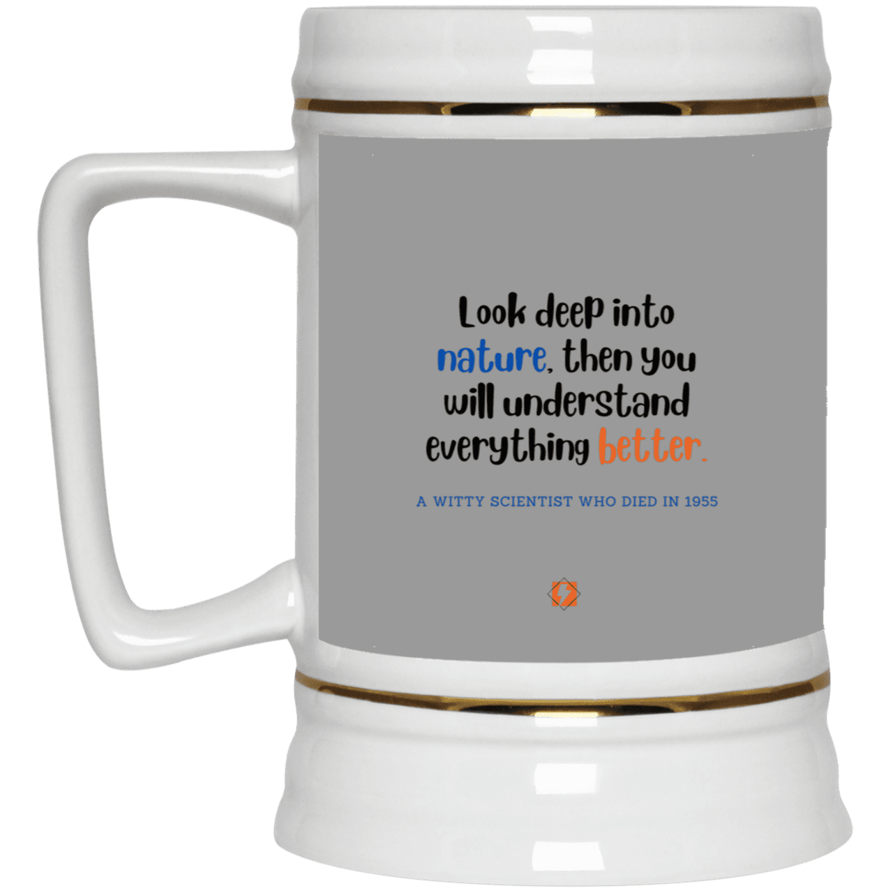 Ceramic Beer Stein Mug with inspiring Einstein quote: E108 - Look to nature to understand everything - Color: Gray