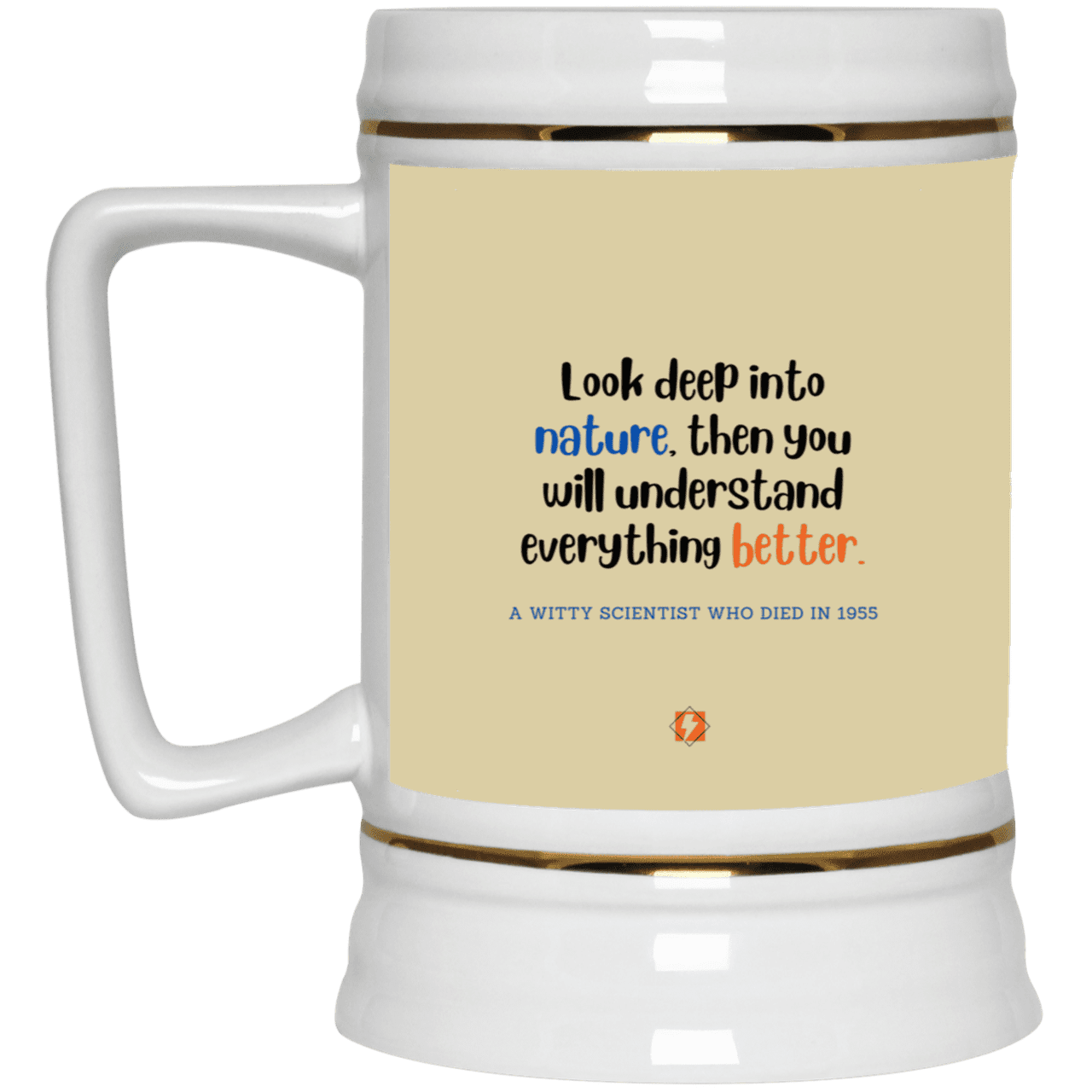 Ceramic Beer Stein Mug with inspiring Einstein quote: E108 - Look to nature to understand everything - Color: Tan