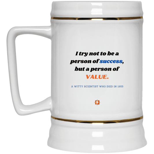 Ceramic Beer Stein Mug with inspiring Einstein quote: E109 - Strive to be a person of value, not success - Color: Plain White