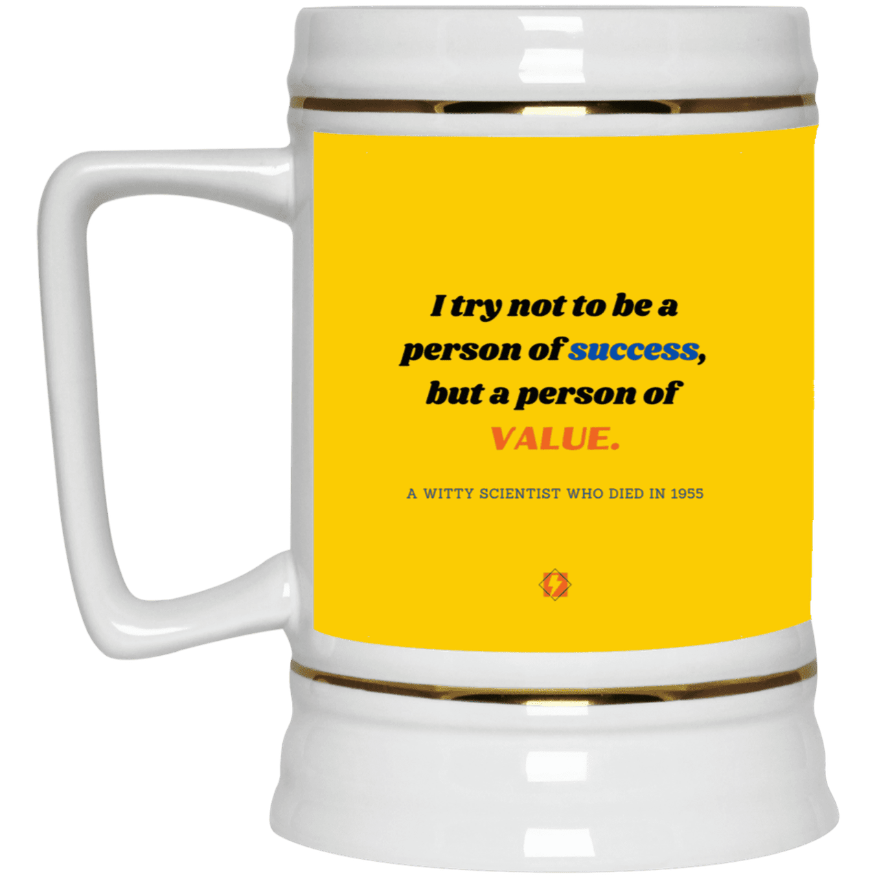 Ceramic Beer Stein Mug with inspiring Einstein quote: E109 - Strive to be a person of value, not success - Color: Athletic Gold