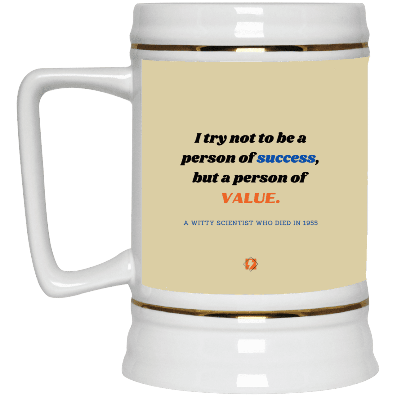 Ceramic Beer Stein Mug with inspiring Einstein quote: E109 - Strive to be a person of value, not success - Color: Tan