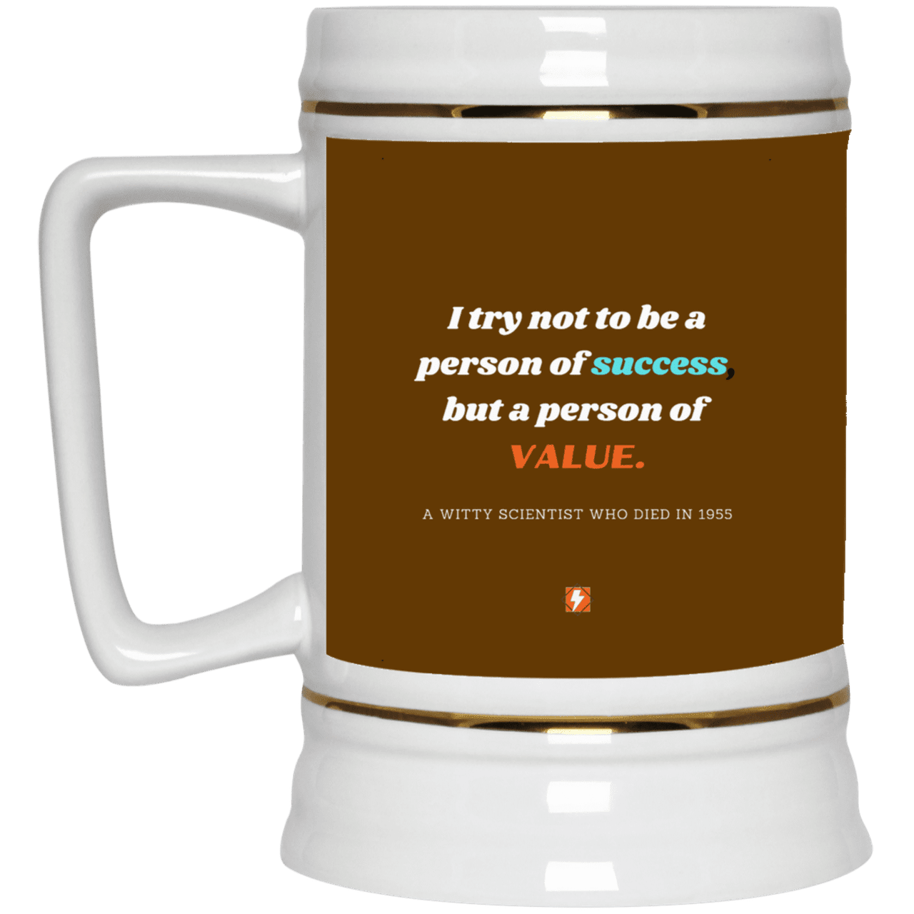 Ceramic Beer Stein Mug with inspiring Einstein quote: E109 - Strive to be a person of value, not success - Color: Brown