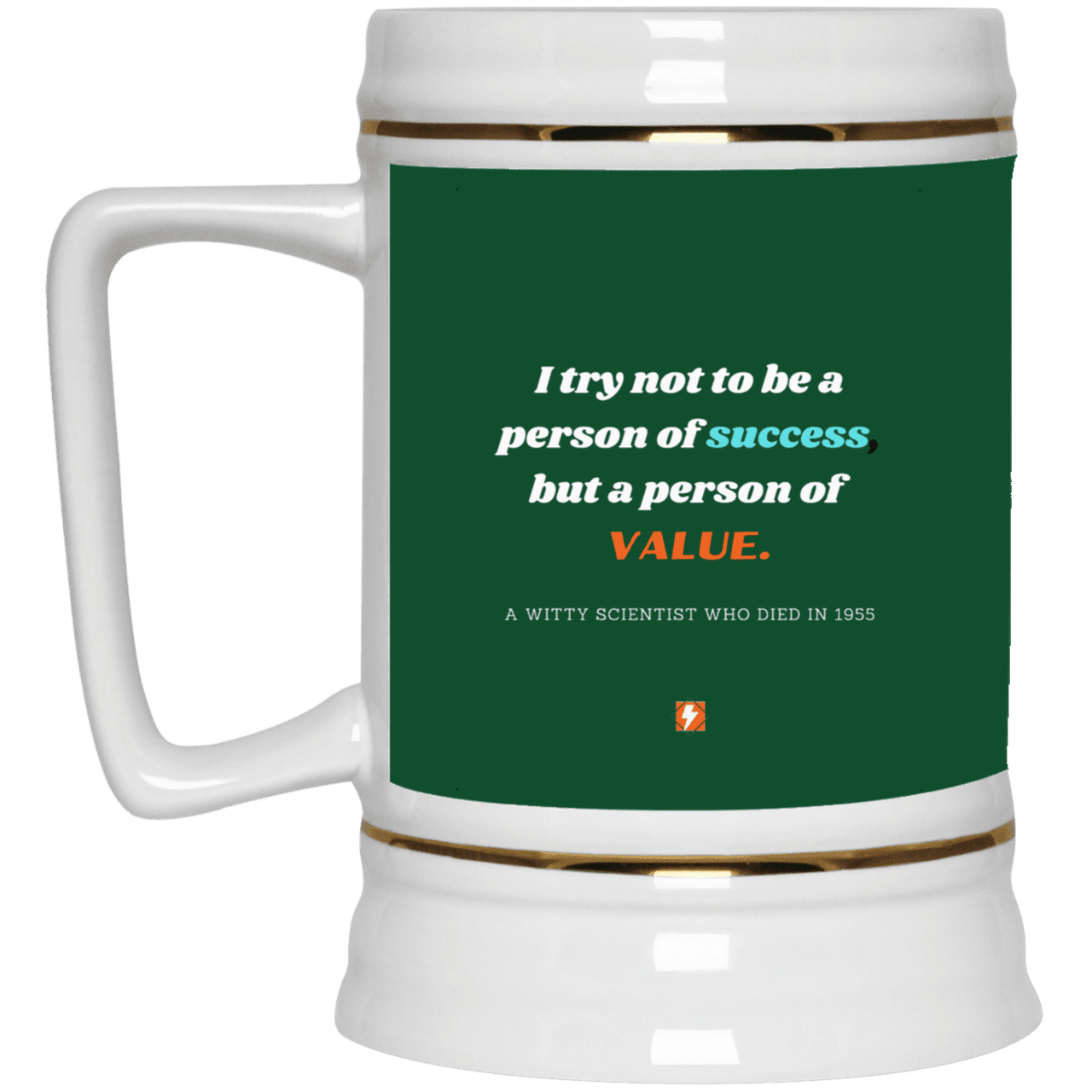 Ceramic Beer Stein Mug with inspiring Einstein quote: E109 - Strive to be a person of value, not success - Color: Forest