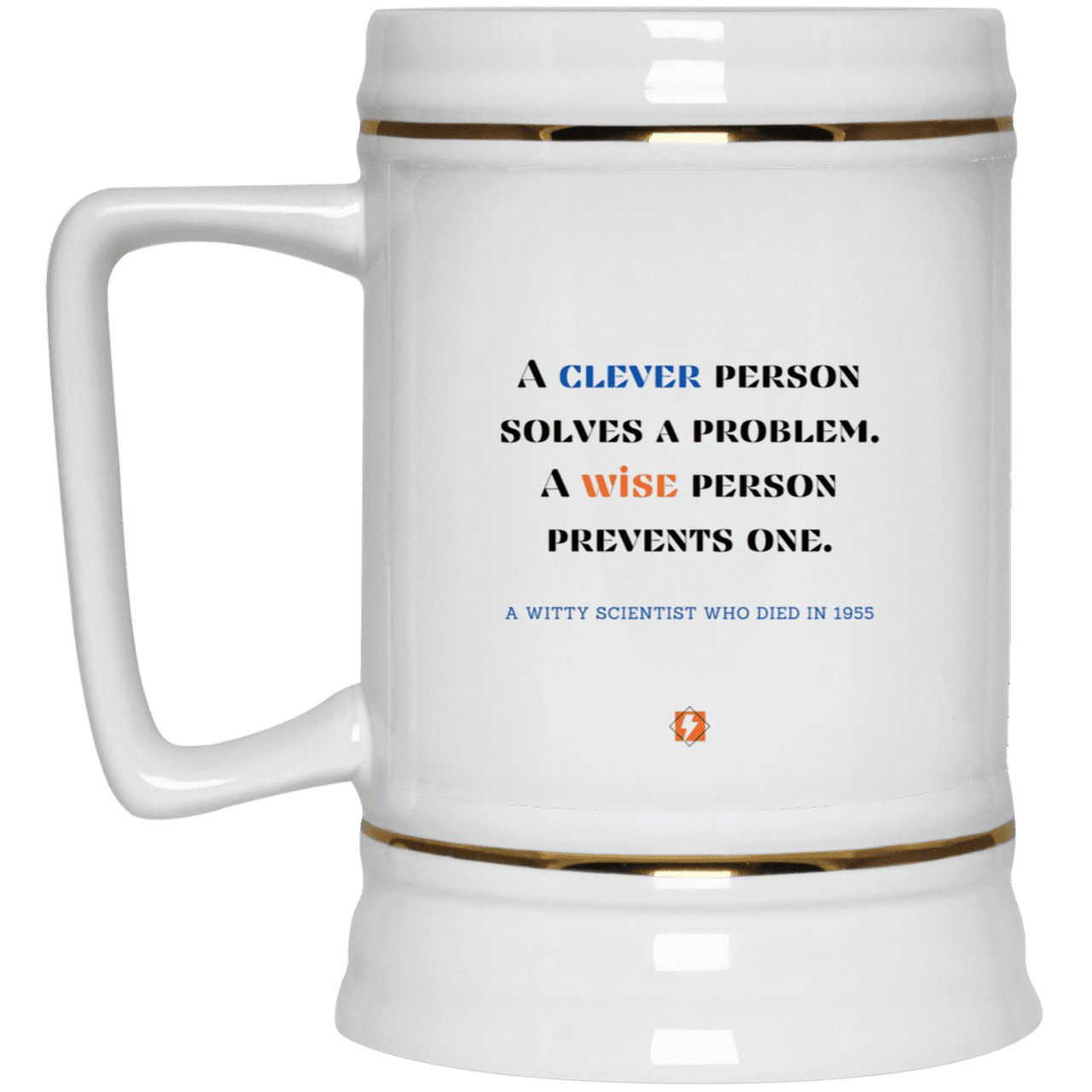 Ceramic Beer Stein Mug with inspiring Einstein quote: E110 - Be clever, but better to be wise - Color: Plain White