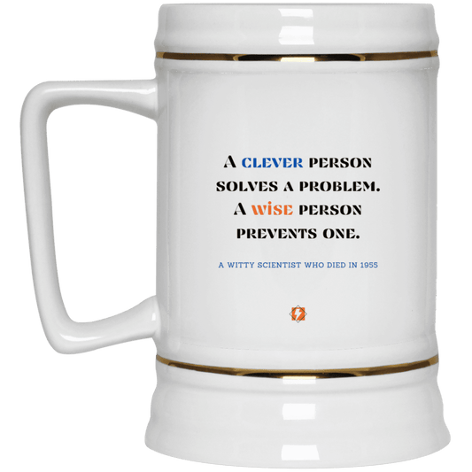 Ceramic Beer Stein Mug with inspiring Einstein quote: E110 - Be clever, but better to be wise - Color: Plain White