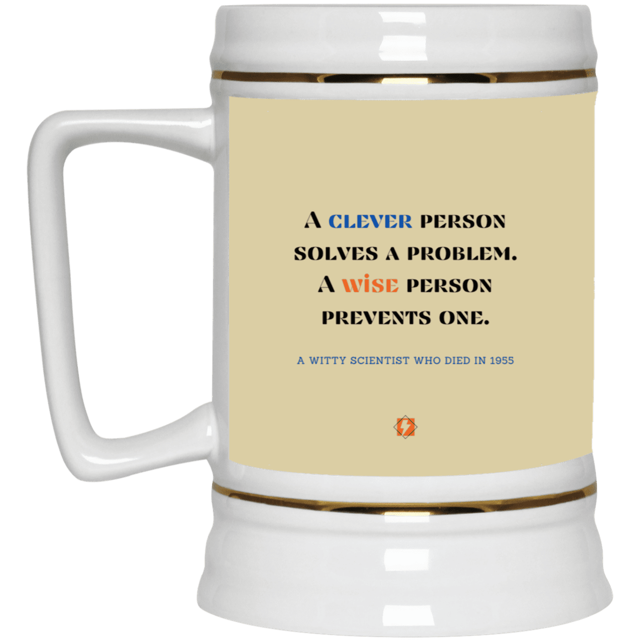 Ceramic Beer Stein Mug with inspiring Einstein quote: E110 - Be clever, but better to be wise - Color: Tan