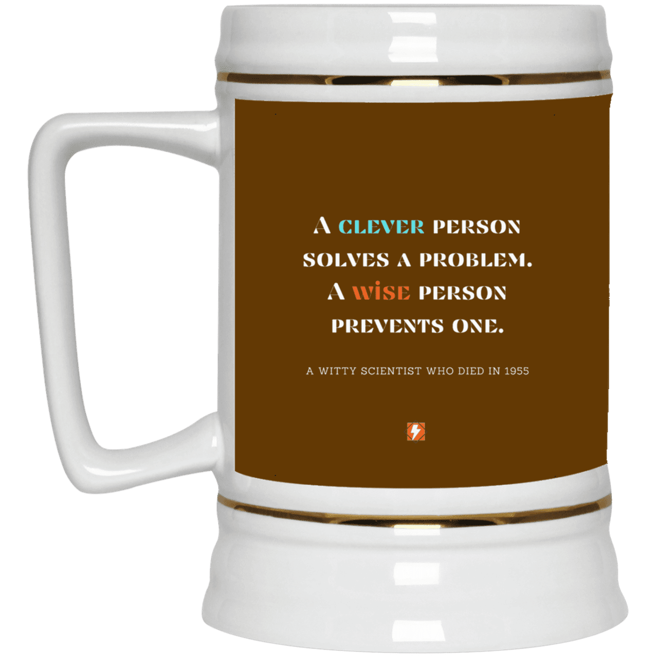 Ceramic Beer Stein Mug with inspiring Einstein quote: E110 - Be clever, but better to be wise - Color: Brown