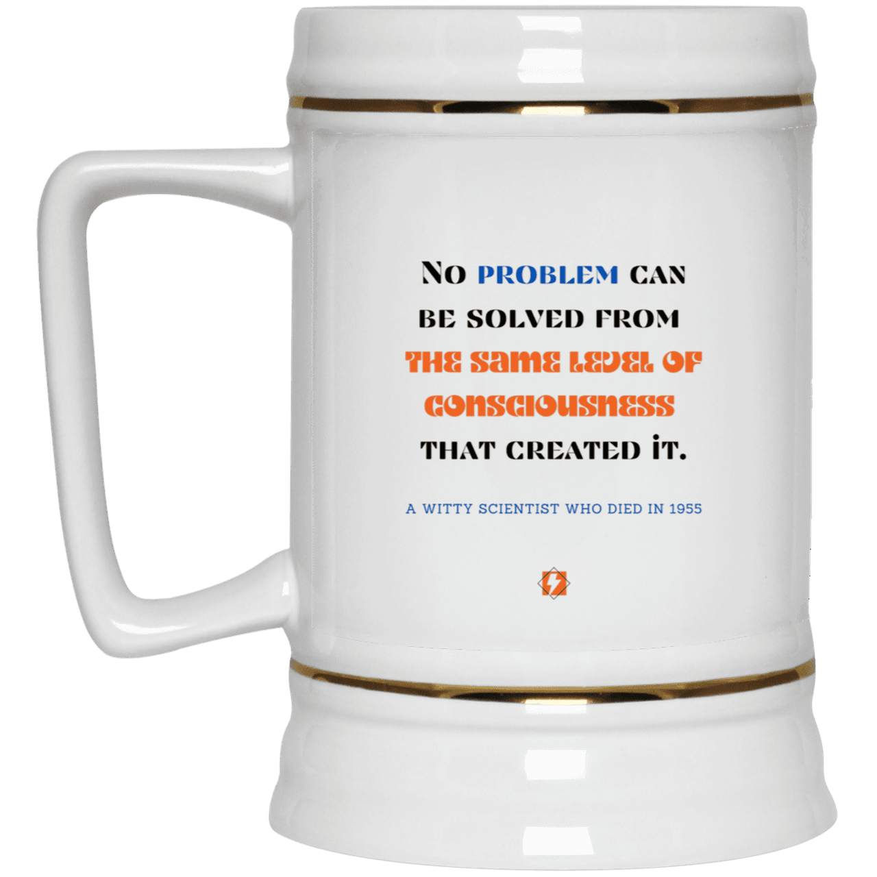 Ceramic Beer Stein Mug with inspiring Einstein quote: E111 - Problem solving needs fresh thinking - Color: Plain White