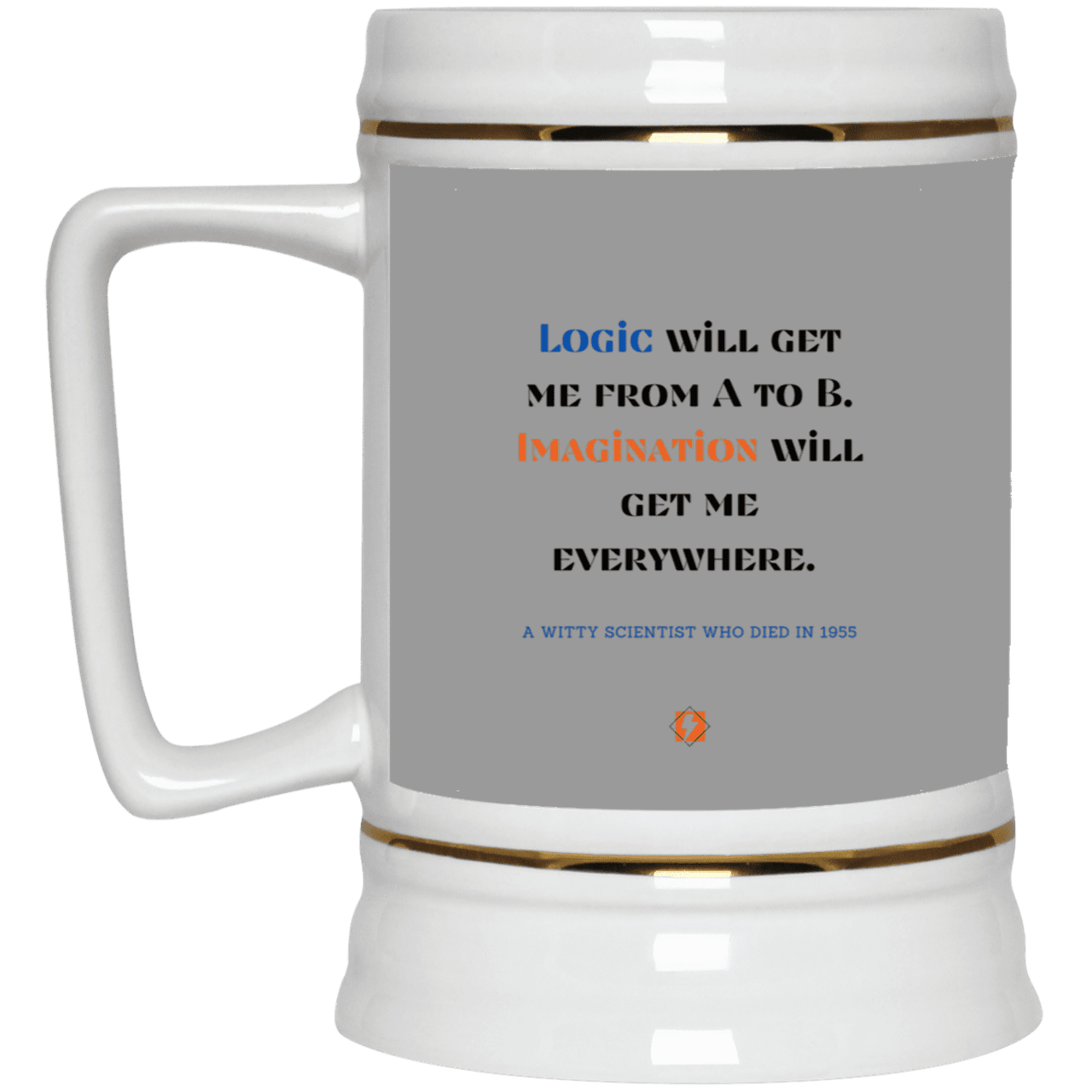 Ceramic Beer Stein Mug with inspiring Einstein quote: E113 - Imagination will get you where logic can't - Color: Gray