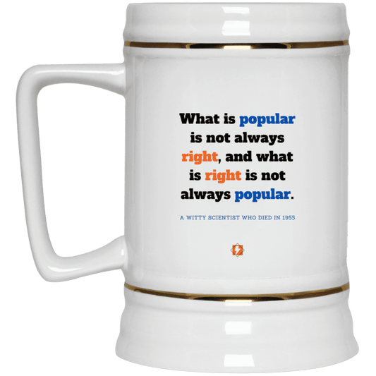 Ceramic Beer Stein Mug with inspiring Einstein quote: E114 - Popular and right are two different things - Color: Plain White